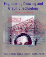 Engineering Drawing and Graphic Technology - French, Thomas, S.R, and Foster, Robert J, and Vierck, Charles J