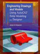 Engineering Drawings & Models Using AutoCAD Solid Modeling & Designer - Kirkpatrick, James M
