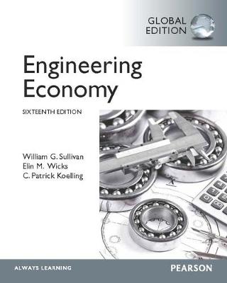 Engineering Economy, Global Edition - Sullivan, William, and Wicks, Elin, and Koelling, C.