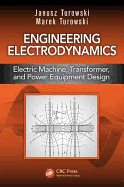 Engineering Electrodynamics: Electric Machine, Transformer, and Power Equipment Design