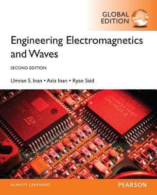 Engineering Electromagnetics and Waves, Global Edition - Inan, Umran, S., and Inan, Aziz, and Said, Ryan