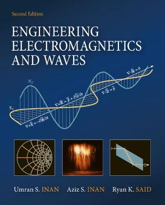 Engineering Electromagnetics and Waves - Inan, Umran, and Inan, Aziz, and Said, Ryan