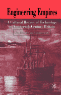 Engineering Empires: A Cultural History of Technology in Nineteenth-Century Britain