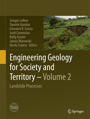 Engineering Geology for Society and Territory - Volume 2: Landslide Processes - Lollino, Giorgio (Editor), and Giordan, Daniele (Editor), and Crosta, Giovanni B (Editor)