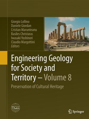 Engineering Geology for Society and Territory - Volume 8: Preservation of Cultural Heritage - Lollino, Giorgio (Editor), and Giordan, Daniele (Editor), and Marunteanu, Cristian (Editor)