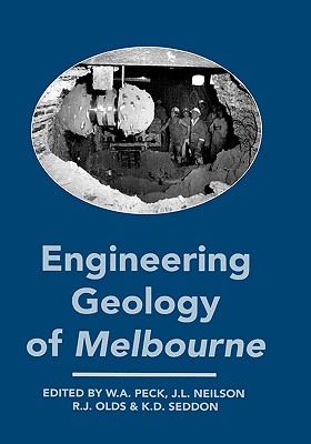 Engineering Geology of Melbourne - Neilson, J L (Editor), and Olds, R J (Editor), and Peck, W a (Editor)