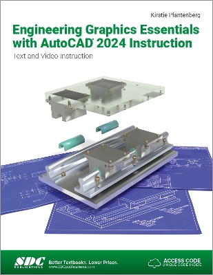 Engineering Graphics Essentials with AutoCAD 2024 Instruction: Text and Video Instruction - Plantenberg, Kirstie