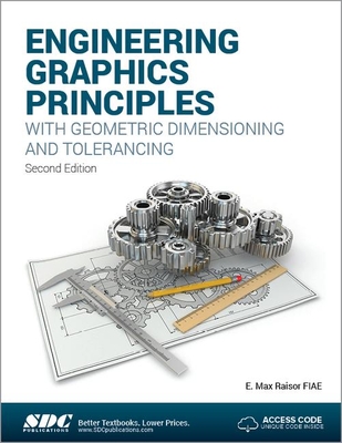 Engineering Graphics Principles with Geometric Dimensioning and Tolerancing - Raisor, E. Max