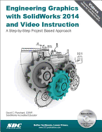 Engineering Graphics with Solidworks 2014 and Video Instruction: A Step-By-Step Project Bases Approach