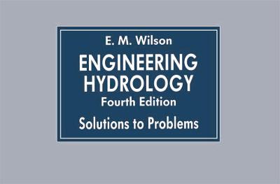 Engineering Hydrology: Solutions Bk.to 4r.e - Wilson, E.M.