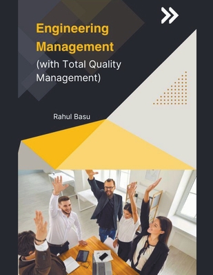 Engineering Management (with Total Quality Management) - Basu, Rahul