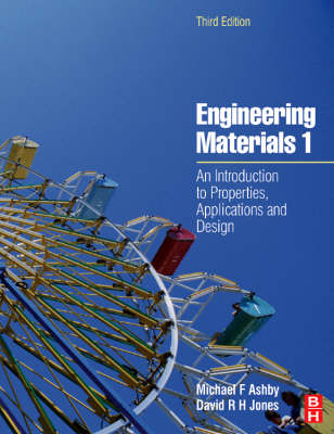 Engineering Materials 1: An Introduction to Properties, Applications and Design - Jones, David R H, and Ashby, Michael F