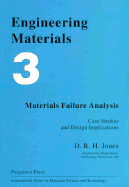 Engineering Materials 3: Materials Failure Analysis: Case Studies and Design Implications