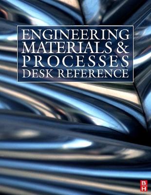 Engineering Materials and Processes Desk Reference - Ashby, Michael F, and Messler, Robert W, and Asthana, Rajiv