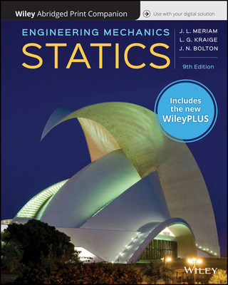 Engineering Mechanics: Statics, 9e Wileyplus Nextgen Card with Loose-Leaf Print Companion Set - Meriam, and Kraige, L G, and Bolton, J N