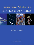 Engineering Mechanics: Statics & Dynamics - Bedford, Anthony, and Fowler, Wallace