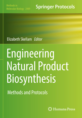 Engineering Natural Product Biosynthesis: Methods and Protocols - Skellam, Elizabeth (Editor)