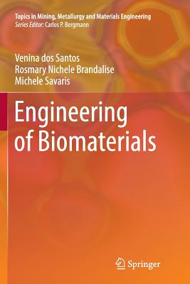 Engineering of Biomaterials - Dos Santos, Venina, and Brandalise, Rosmary Nichele, and Savaris, Michele