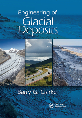 Engineering of Glacial Deposits - Clarke, Barry G.