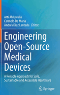 Engineering Open-Source Medical Devices: A Reliable Approach for Safe, Sustainable and Accessible Healthcare