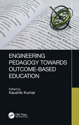Engineering Pedagogy Towards Outcome-Based Education - Kumar, Kaushik (Editor)