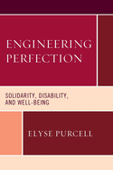 Engineering Perfection: Solidarity, Disability, and Well-being