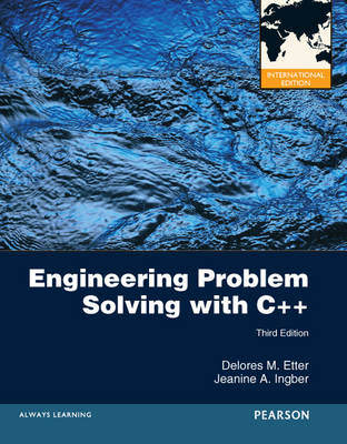 Engineering Problem Solving with C++: International Edition - Etter, Delores, and Ingber, Jeanine