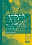 Engineering Reality: The Politics of Environmental Impact Assessments and the Just Energy Transition in Colombia