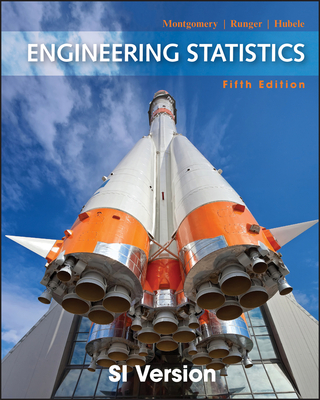 Engineering Statistics, SI Version - Montgomery, Douglas C., and Runger, George C., and Hubele, Norma F.