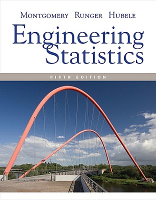 Engineering Statistics - Montgomery, Douglas C, and Runger, George C, and Hubele, Norma F