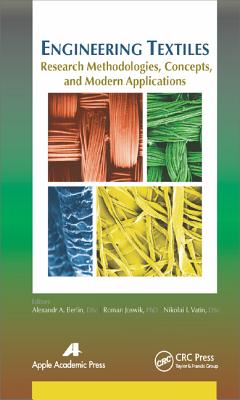 Engineering Textiles: Research Methodologies, Concepts, and Modern Applications - Berlin, Alexandr A (Editor), and Joswik, Roman (Editor), and Ivanovich, Vatin Nikolai (Editor)