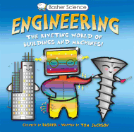 Engineering: The Riveting World of Buildings and Machines