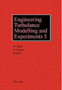 Engineering Turbulence Modelling and Experiments 5 - Rodi, W, and Fueyo, N