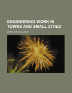 Engineering Work in Towns and Small Cities