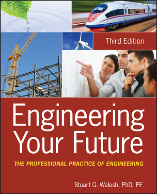 Engineering Your Future, 3e - Walesh, Stuart G