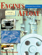 Engines Afloat, from Early Days to D-Day, Vol. I: The Gasoline Era - Grayson, Stan, and Marcus, Danny (Editor)