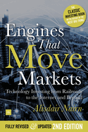 Engines That Move Markets: Technology Investing from Railroads to the Internet and Beyond