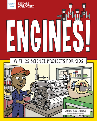 Engines!: With 25 Science Projects for Kids - McKinney, Donna