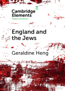 England and the Jews: How Religion and Violence Created the First Racial State in the West