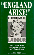 "England Arise!": The Labour Party and Popular Politics in 1940s Britain