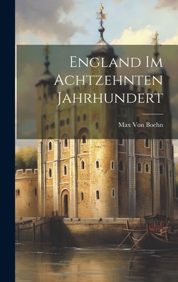 England Im Achtzehnten Jahrhundert - Von Boehn, Max
