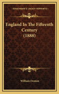 England in the Fifteenth Century (1888)