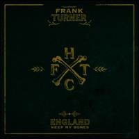 England Keep My Bones - Frank Turner