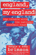 England, My England: The Trouble with the National Football Team