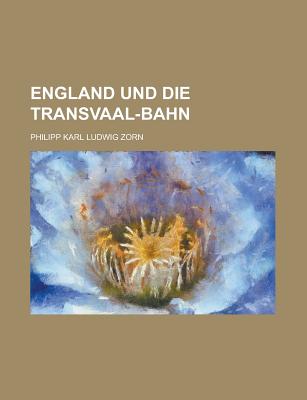 England Und Die Transvaal-Bahn - Zorn, Philipp Karl Ludwig