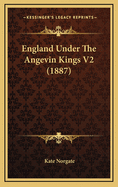 England Under the Angevin Kings V2 (1887)