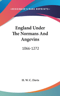 England Under The Normans And Angevins: 1066-1272