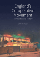 England's Co-operative Movement: An Architectural History