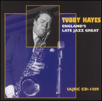 England's Late Jazz Great - Tubby Hayes