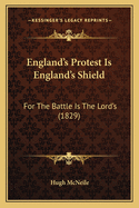 England's Protest Is England's Shield: For The Battle Is The Lord's (1829)